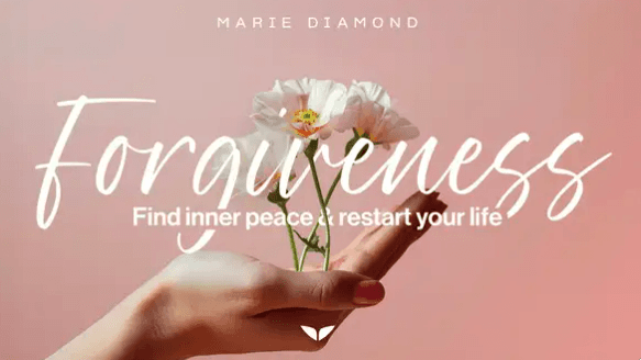 Forgiveness: Find Inner Peace and Restart Your Life by Marie Diamond — Mindvalley course