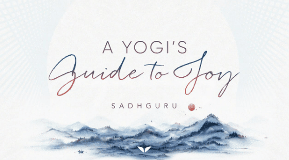 A Yogi's Guide to Joy by Sadhguru — Mindvalley course