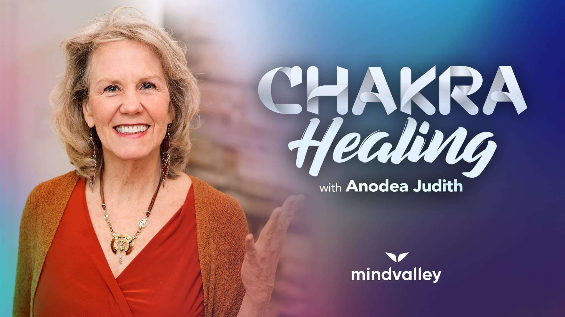 Chakra Healing by Anodea Judith — Mindvalley course